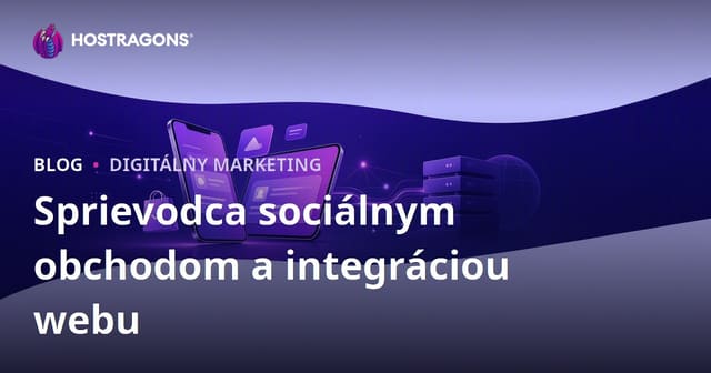 Sociálny obchod v elektronickom obchode: TikTok Shop, Instagram Shopping a integrácia s webom