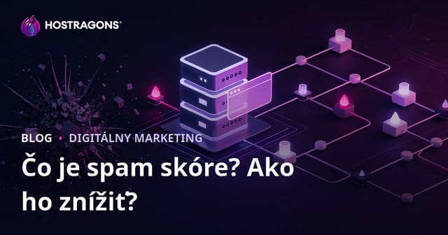 Spam skóre (Spam Score) – čo to je a ako ho znížiť na webe?
