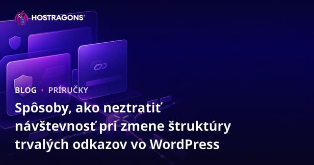 Spôsoby, ako neztratiť návštevnosť pri zmene štruktúry trvalých odkazov vo WordPress