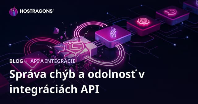 Správa chýb a odolnosť v integráciách API