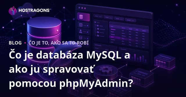 Čo je databáza MySQL a ako ju spravovať pomocou phpMyAdmin?
