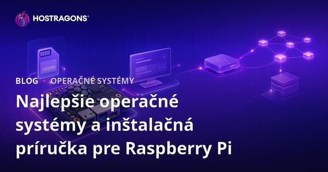 Najlepšie operačné systémy pre Raspberry Pi a kompletný návod na inštaláciu