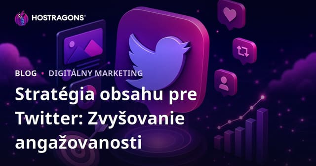 Stratégia obsahu pre Twitter: Zvyšovanie angažovanosti