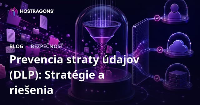Prevencia straty údajov (DLP): Stratégie a riešenia
