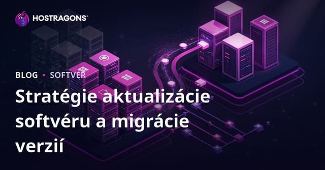 Stratégie aktualizácie softvéru a migrácie verzií