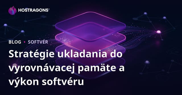 Stratégie ukladania do vyrovnávacej pamäte a výkon softvéru