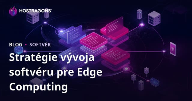 Stratégie vývoja softvéru pre Edge Computing