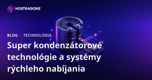 Super kondenzátorové technológie a systémy rýchleho nabíjania