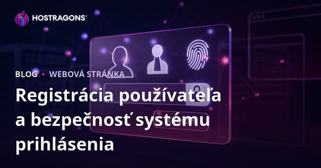 Registrácia používateľa a bezpečnosť systému prihlásenia