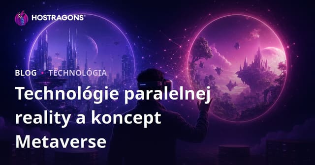 Technológie paralelnej reality a koncept Metaverse