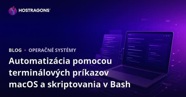 Príkazy terminálu macOS a automatizácia pomocou Bash skriptovania
