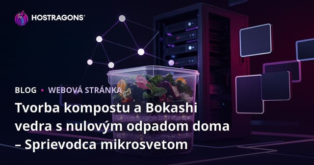 Tvorba kompostu a Bokashi vedra s nulovým odpadom doma – Sprievodca mikrosvetom