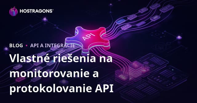 Vlastné riešenia na monitorovanie a protokolovanie API