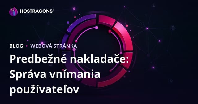 Predbežné nakladače: Správa vnímania používateľov