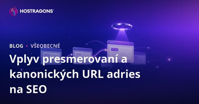 Vplyv presmerovaní a kanonických URL adries na SEO