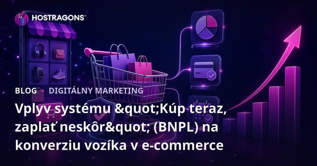 Vplyv systémov „Kúp teraz, zaplať neskôr“ (BNPL) na konverziu v e-commerce