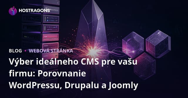 Ideálny výber CMS: Porovnanie WordPress, Drupal a Joomla