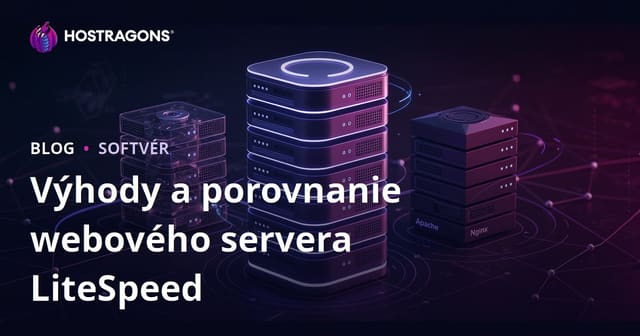Výhody LiteSpeed Web Server (LSWS) a porovnanie s Apache/Nginx