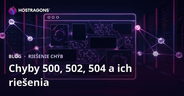 Výpadky webových stránok: Chyby servera (500, 502, 504) a ich riešenia
