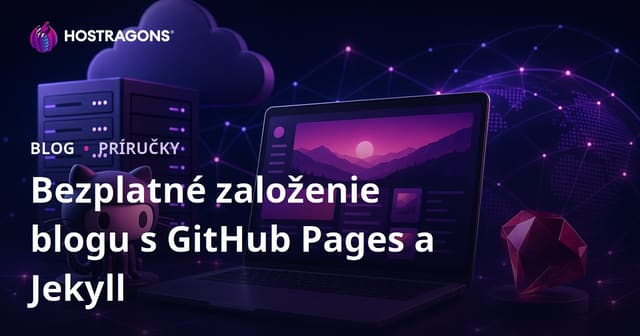 Vytvorenie blogu úplne zadarmo pomocou GitHub Pages a Jekyll