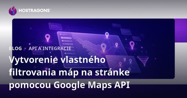 Vytvorenie vlastného filtrovania máp na stránke pomocou Google Maps API
