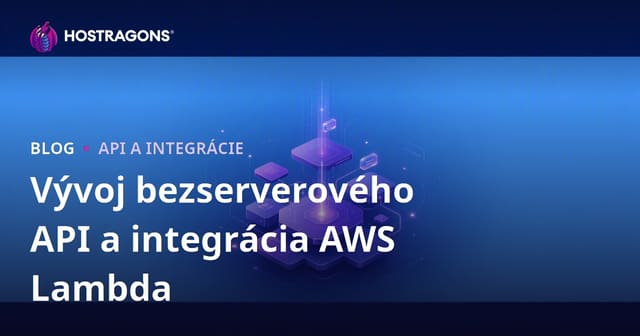 Vývoj bezserverového API a integrácia AWS Lambda