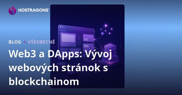Web3 a DApps: Vývoj webových stránok s blockchainom