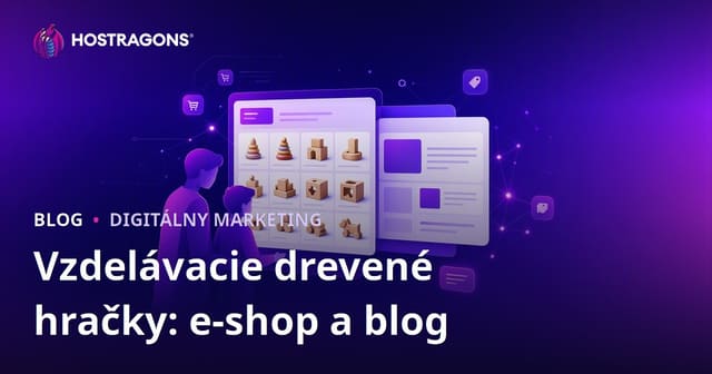 Vzdelávacie drevené hračky: Integrácia e-commerce a blogu pre rodičov