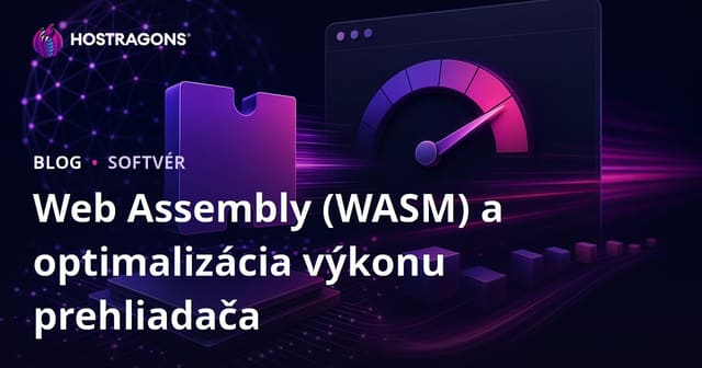 Web Assembly (WASM) a optimalizácia výkonu prehliadača