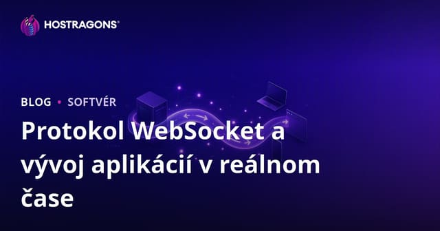 Protokol WebSocket a vývoj aplikácií v reálnom čase