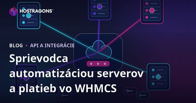 Ako nastaviť automatizáciu cloud serverov a platieb vo WHMCS