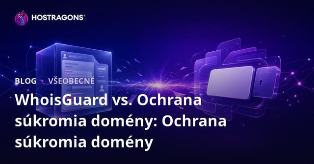 WhoisGuard vs. Ochrana súkromia domény: Ochrana súkromia domény