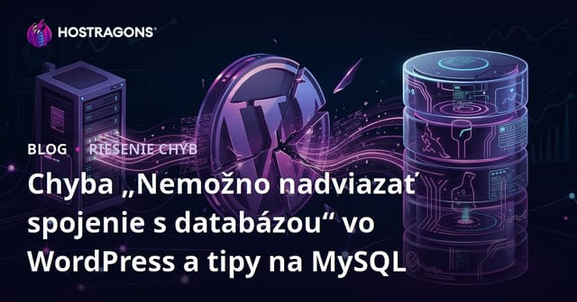 Chyba „Nemožno nadviazať spojenie s databázou“ vo WordPress a tipy na MySQL