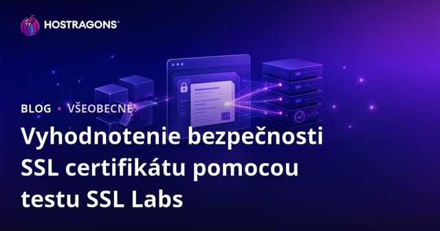 Vyhodnotenie bezpečnosti SSL certifikátu pomocou testu SSL Labs