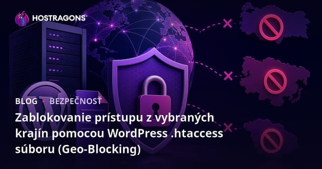 Zablokovanie prístupu z vybraných krajín pomocou WordPress .Htaccess súboru (Geo-Blocking)