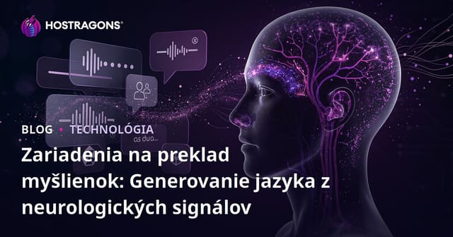 Zariadenia na preklad myšlienok: Generovanie jazyka z neurologických signálov
