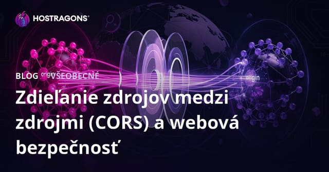 Zdieľanie zdrojov medzi zdrojmi (CORS) a webová bezpečnosť