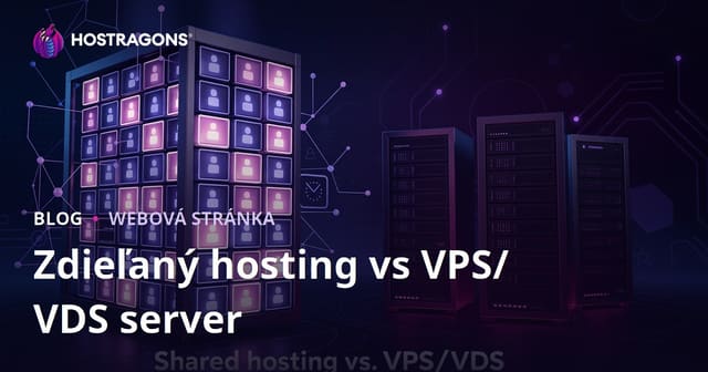 Zdieľaný hosting vs. VPS/VDS server pre začiatočníkov: Ako si vybrať správne