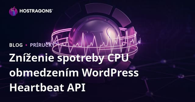 Zníženie spotreby CPU obmedzením WordPress Heartbeat API