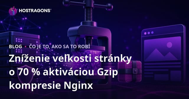 Zníženie veľkosti stránky o 70 % aktiváciou Gzip kompresie Nginx