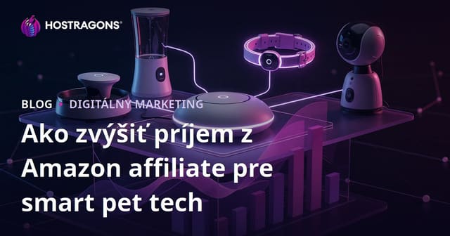 Zvýšenie príjmov z Amazon Affiliate pre inteligentné domáce zvieracie produkty