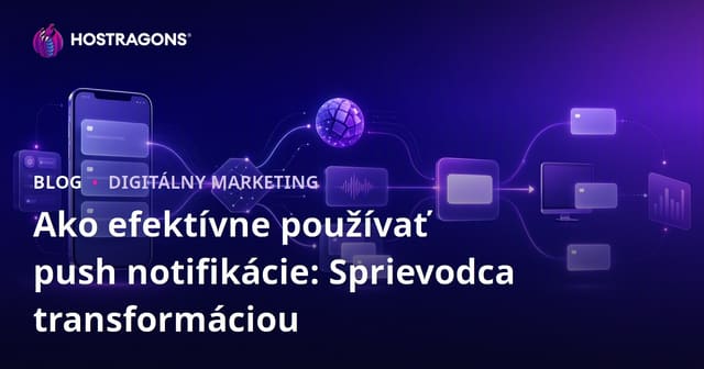 Ako efektívne používať push notifikácie: Sprievodca transformáciou