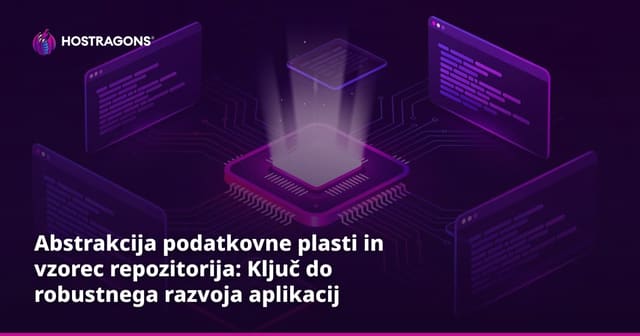 Abstrakcija podatkovne plasti in vzorec repozitorija: Ključ do robustnega razvoja aplikacij