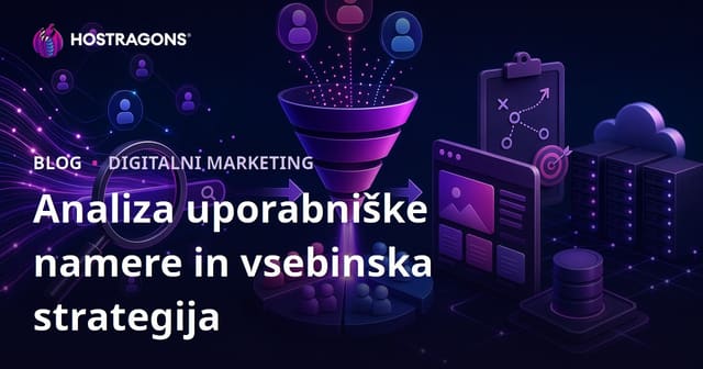 Analiza uporabniške namere (Search Intent) in določitev vsebinske strategije