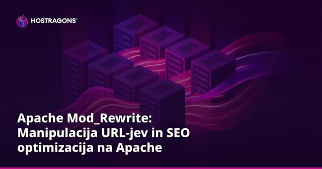 Apache Mod_Rewrite: Manipulacija URL-jev in SEO optimizacija na Apache strežniku