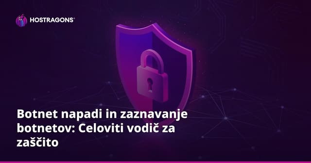 Botnet napadi in zaznavanje botnetov: Celoviti vodič za zaščito