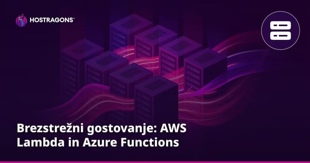 Brezstrežni gostovanje: AWS Lambda in Azure Functions