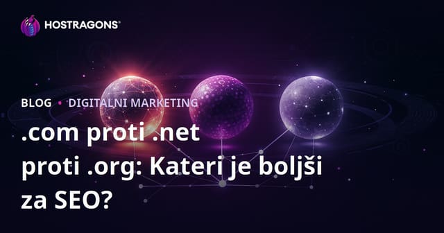 .com proti .net proti .org: Katera končnica je boljša za SEO?