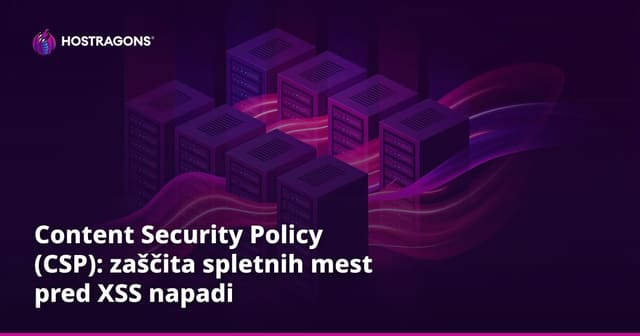 Content Security Policy (CSP): zaščita spletnih mest pred XSS napadi