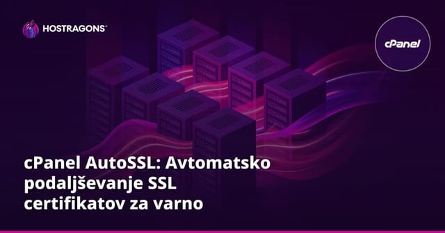 cPanel AutoSSL: Avtomatsko podaljševanje SSL certifikatov za varno spletno stran